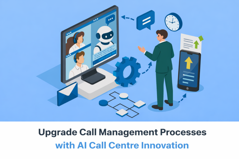 Upgrade Call Management Processes with AI Call Centre Innovation